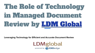 The Role of Technology in Managed Document Review by LDM Global