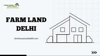 Transform Your Vision into Reality with FARM LAND DELHI from Farmhousesouthdelhi