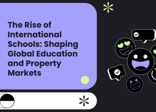 The Rise of International Schools: Shaping Global Education and Property Markets