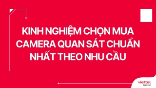 Kinh nghiệm chọn mua camera quan sát chuẩn nhất theo nhu cầu (1)