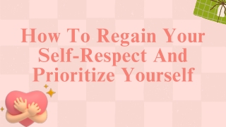 How To Regain Your Self-Respect And Prioritize Yourself