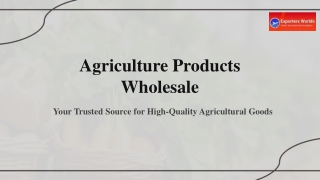 Agriculture Products Wholesale - Trusted Supply from Exporters Worlds