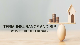 What's The Difference in Term Insurance And SIP