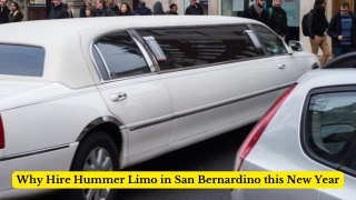 Why Hire Hummer Limo in San Bernardino this New Year