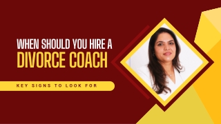 When Should You Hire a Divorce Coach? Key Signs to Look For