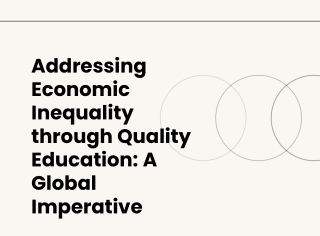 Addressing Economic Inequality through Quality Education: A Global Imperative