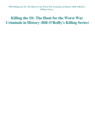 PDF Killing the SS The Hunt for the Worst War Criminals in History (Bill O'Reilly's Killing Series) 