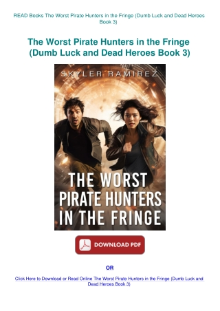 READ Books The Worst Pirate Hunters in the Fringe (Dumb Luck and Dead Heroes Book 3)