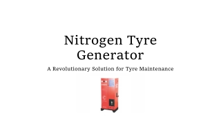 Nitrogen Tyre Generator - A Revolutionary Solution for Tyre Maintenance