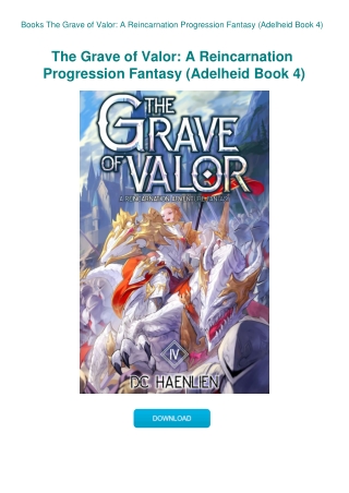 Books The Grave of Valor A Reincarnation Progression Fantasy (Adelheid Book 4)