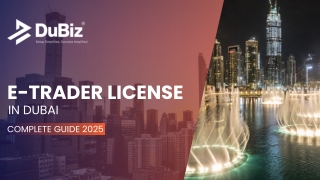 E-trader License in Dubai: Complete Guide 2025