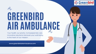 Opt For Greenbird Air Ambulance Services In Vellore For a Reliable Answer To Complex Problem