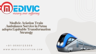 Medivic Aviation Train Ambulance Services in Ranchi and Patna provides smooth and comfortable travel