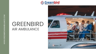 Choose The Best Relocation Services With Greenbird Air Ambulance Services In Visakhapatnam