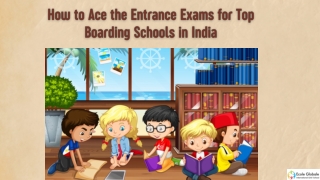 How to Ace the Entrance Exams for Top Boarding Schools in India