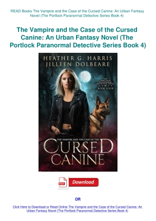 READ Books The Vampire and the Case of the Cursed Canine An Urban Fantasy Novel (The Portlock Parano