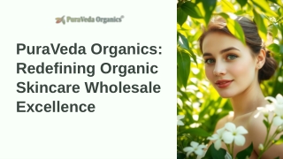 PuraVeda Organics Redefining Organic Skincare Wholesale Excellence