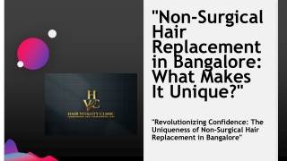 Non Surgical Hair Replacement in Bangalore What Makes It Unique