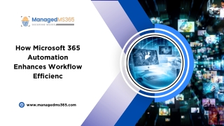 How Microsoft 365 Automation Enhances Workflow Efficienc