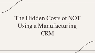 The Hidden Costs of NOT Using a Manufacturing CRM