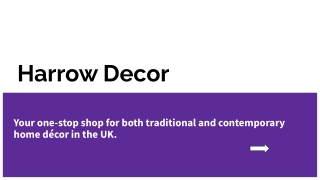Your one-stop shop for both traditional and contemporary home décor in the UK.