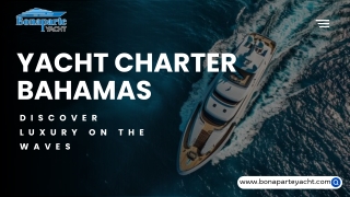 Yacht Charter Bahamas: Luxury, Adventure, and Serenity Combined