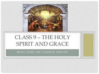 Class 9 – the holy spirit and grace