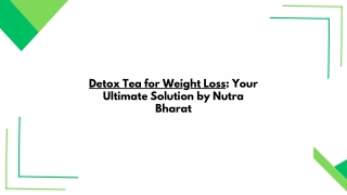 Detox Tea for Weight Loss Your Ultimate Solution by Nutra Bharat