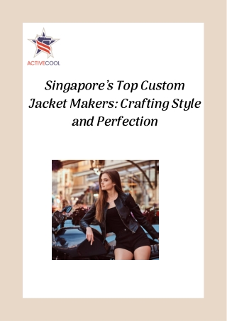 Singapore’s Top Custom Jacket Makers: Crafting Style and Perfection