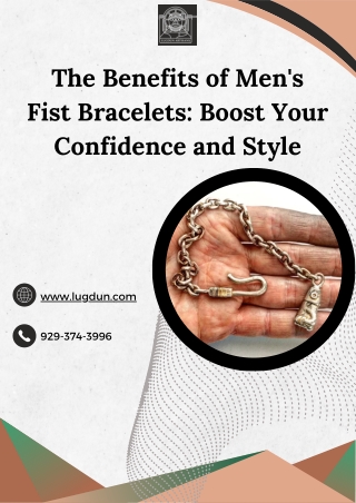 The Benefits of Men's Fist Bracelets Boost Your Confidence and Style