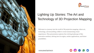 Lighting Up Stories The Art and Technology of 3D Projection Mapping