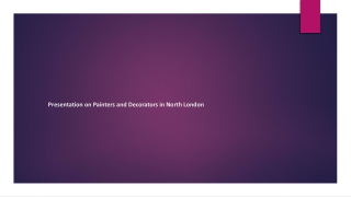 Presentation on Painters and Decorators in North London