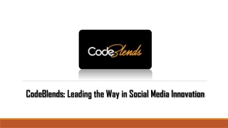 CodeBlends Leading the Way in Social Media Innovation