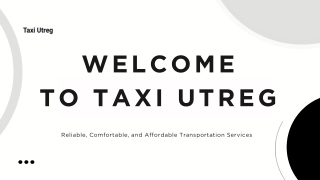 Taxi Utreg | Reliable, Affordable, and Comfortable Taxi Services in Utrecht