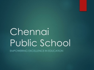 Chennai_Public_School_Presentation Empowering Excellence in Education