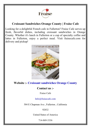 Croissant Sandwiches Orange County   Fraise Cafe