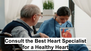 Consult the Best Heart Specialist for a Healthy Heart