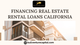 Financing Real Estate Rental Loans California