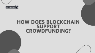 How does Blockchain support Crowdfunding