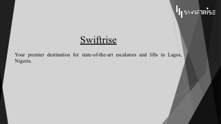 Swiftrise Escalator Services in Nigeria: Expert Installation and Maintenance Sol