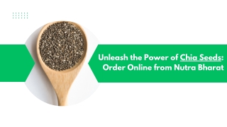 Unleash the Power of Chia Seeds Order Online from Nutra Bharat