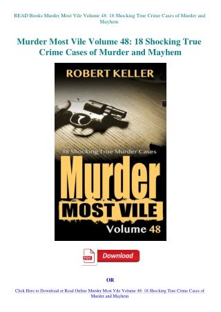 READ Books Murder Most Vile Volume 48 18 Shocking True Crime Cases of Murder and Mayhem