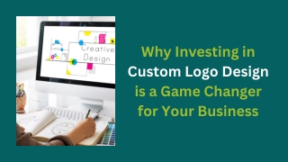 Why Investing in Custom Logo Design is a Game Changer for Your Business