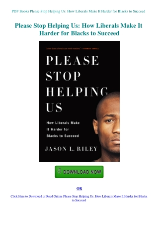 PDF Books Please Stop Helping Us How Liberals Make It Harder for Blacks to Succeed