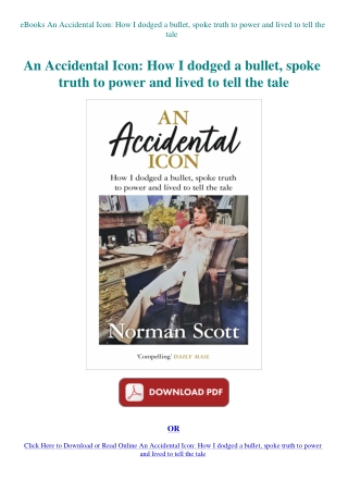 eBooks An Accidental Icon How I dodged a bullet  spoke truth to power and lived to tell the tale