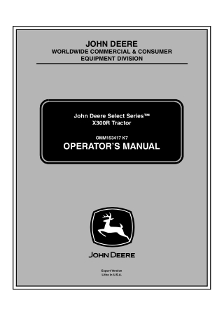 John Deere Select Series™ X300R Tractor Operator’s Manual Instant Download (PIN040001-) (Publication No.OMM153417)