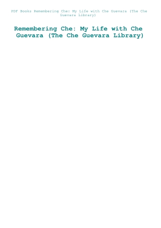 PDF Books Remembering Che My Life with Che Guevara (The Che Guevara Library)