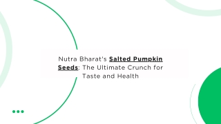 Nutra Bharat's Salted Pumpkin Seeds The Ultimate Crunch for Taste and Health