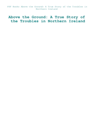 PDF Books Above the Ground A True Story of the Troubles in Northern Ireland