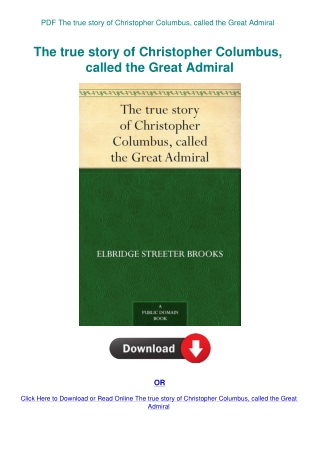 PDF The true story of Christopher Columbus  called the Great Admiral
